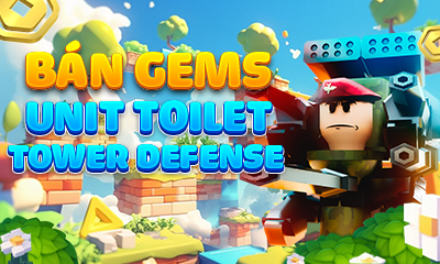 Bán Gems - Unit Toilet Tower Defense